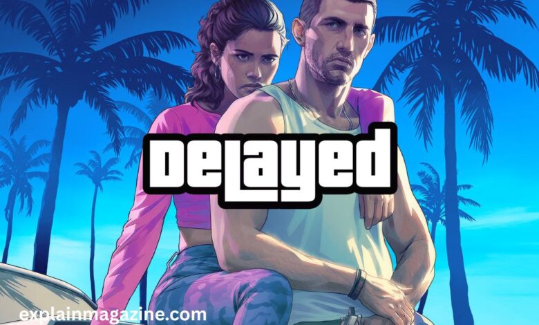 gta 6 delayed